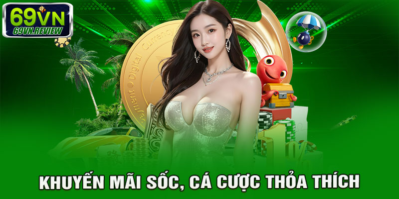 Khuyến mãi sốc, cá cược thỏa thích